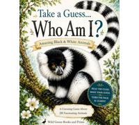 Take a Guess... Who Am I?: Amazing Black & White Animals