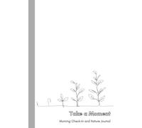 Take a Moment: Morning Check-In and Nature Journal (6X9)