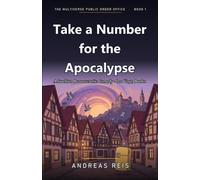 Take a Number for the Apocalypse: A Swabian Bureaucratic Comedy · Leo Vogt, Book 1
