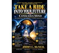 Take A Ride Into The Future: Conscious Mind
