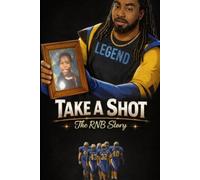Take A Shot: The RNB Story
