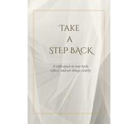 Take a Step Back: A calm space to step back, reflect, and see things clearly.