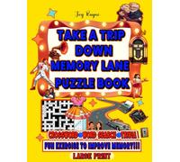 Take a Trip Down Memory Lane - Crossword, Word Search, and Trivia Puzzle Book: Relive Beloved Memories from 1950s to Early 2000s, for Seniors & Adults, Improve Memory with Fun Puzzles, Vol. I
