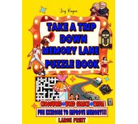 Take a Trip Down Memory Lane - Crossword, Word Search, and Trivia Puzzle Book: Relive Beloved Memories from 1950s to Early 2000s, for Seniors & Adults, Improve Memory with Fun Puzzles, Vol. I
