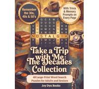 Take a Trip with Me: The Decades Collection: Remember the 30s, 40s & 50s - 48 Large-Print Word Search Puzzles with Trivia & Memory Prompts for Seniors (Word Find for Adults)