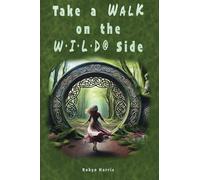 Take A Walk On The W-I-L-D(R) Side