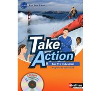 Take Action - Anglais Livre de l'élève - Bac Pro 3 ans Industriels - Niveau B1>B2 Livre de l'élève avec CD Rom - Daniel Bonnet-Piron - Nathan - broché - Scolaire / Universitaire