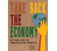 Take Back the Economy by Stephen Healy J K Gibson - Graham, Jenny Cameron (Auteur)