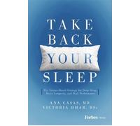 Take Back Your Sleep The Science-Based Strategy for Deep Sleep, Brain Longevity, and Peak Performance - Ana Casas - Forbes Books - ebook (ePub) - Livre