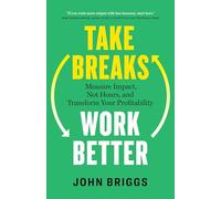 Take Breaks, Work Better