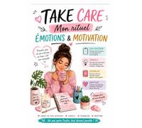 TAKE CARE Mon rituel émotions et motivation: Carnet de suivi quotidien conseils suivi journalier gratitude