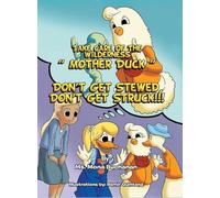 Take Care of the Wilderness! ''Mother Duck'': Don't Get Stewed, Don't Get Struck!!!