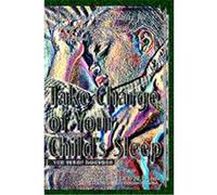Take Charge of Your Child's Sleep Jodi A. Mindell, Jodi Mindell (Auteur)