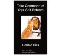 Take Command Of Your Self-Esteem