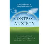 Take Control of Your Anxiety - [Version Originale] Christopher Cortman, Harold Shinitsky, Laurie - Ann O,connor, (Auteur)