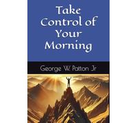 Take Control of Your Morning: Conquer Your Day