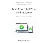 Take Control of Your Online Safety: Protect your data and privacy online