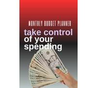 Take Control of Your Spending: Monthly Budget Planner for Tracking Expenses and Saving Money: Track Income, Expenses, and Savings | 6 x 9 Inch | 100 Pages