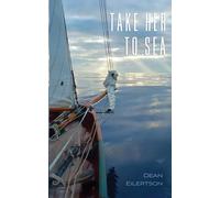 TAKE HER TO SEA