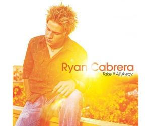 Take It All Away by Ryan Cabrera (2004-05-03)