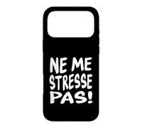 Take it Easy Citation Humoristique en français Ne Me Stresse Pas Coque pour iPhone 17 Pro Max