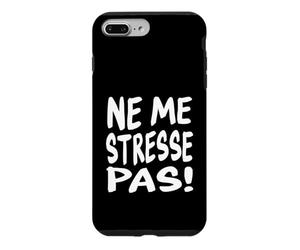 Take it Easy Citation Humoristique en français Ne Me Stresse Pas Coque pour iPhone 7 Plus/8 Plus