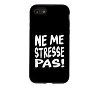 Take it Easy Citation Humoristique en français Ne Me Stresse Pas Coque pour iPhone SE (2020) / 7/8