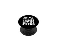 Take it Easy Citation Humoristique en français Ne Me Stresse Pas PopSockets PopGrip Adhésif