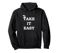 Take It Easy - Citation relaxante drôle Sweat à Capuche