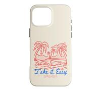 Take It Easy Coastal Vibes Beach Palm Tree Summer Coque pour iPhone 16 Pro Max