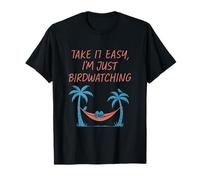 Take It Easy I'm Just Birdwatching Hamac Graphique T-Shirt