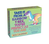 Take It from a Rainbow T-Rex, You're Perfect as You Are 2026 Day-to-Day Calendar