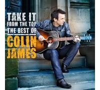 Take It From the Top: Best of by Colin James