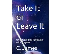 Take It or Leave It: Understanding Feedback with Purpose