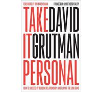 Take It Personal How to Succeed by Building Relationships and Playing the Long Game - David Grutman - Zando - ebook (ePub) - Livre