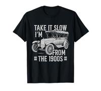 Take It Slow, I’m from The 1900s Vintage Car T-Shirt