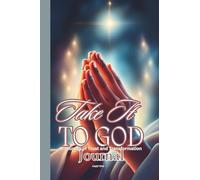 TAKE IT TO GOD: A Journey Of Trust and Transformation; Christian Journal; Bible Study; PART TWO