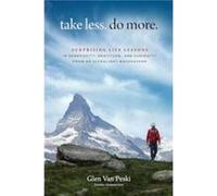 Take Less. Do More. by Glen Van Peski Glen Van Peski (Auteur)