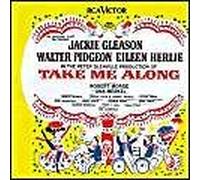 Take Me Along: An Original Cast Recording (1959 Broadway Cast)