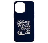 Take Me Back to The Old Days Retro Palmier Vintage Beach Coque pour iPhone 14 Pro Max