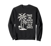 Take Me Back to The Old Days Retro Palmier Vintage Beach Sweatshirt