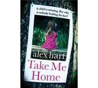 Take Me Home by Alex Hart Alex Hart (Auteur)
