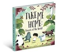 Take me Home Forests of the World by Pavla Hanackova Pavla Hanackova (Auteur)