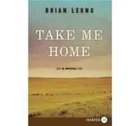 Take Me Home LP by Brian Leung Leung, Brian (Auteur)
