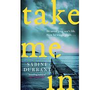 Take Me In: the twisty, unputdownable thriller from the bestselling author of Lie With Me
