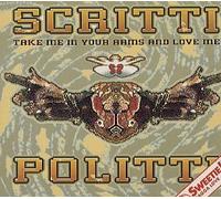 Take Me In Your Arms And Love Me (3 versions) (1991) plus 'She's A Woman' by Scritti Politti