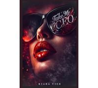 Take me Mr CEO Band 1: Ein Haus - Ein Mann - keine Regeln