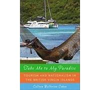 Take Me To My Paradise: Tourism And Nationalism In The British Virgin Islands