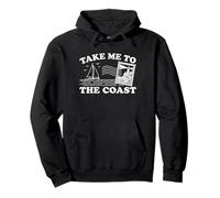 Take Me to The Coast - Funny Saying Lake House Vacation Lake Sweat à Capuche