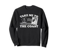Take Me to The Coast - Funny Saying Lake House Vacation Lake Sweatshirt